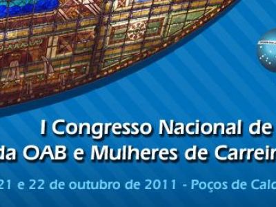 Leia a noticia completa sobre I Congresso Nacional de Advogadas Dirigentes da OAB e Mulheres de Carreiras Jurídicas